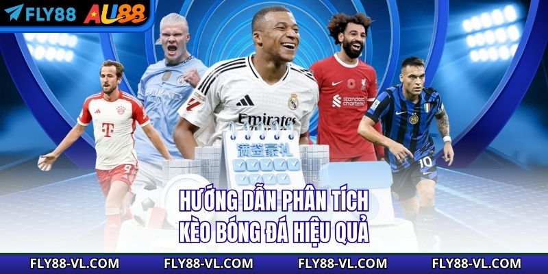 Hướng dẫn phân tích kèo bóng đá hiệu quả